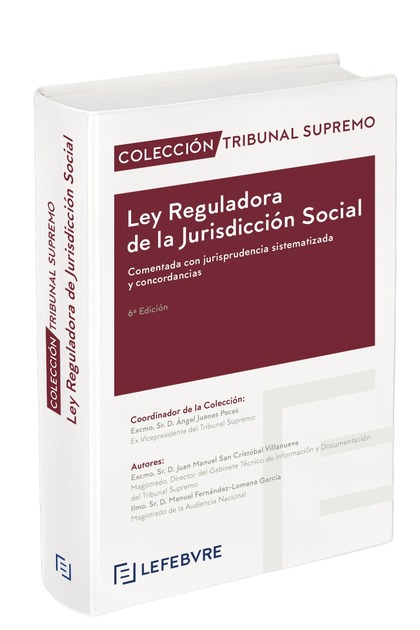 LEY REGULADORA DE LA JURISDICCIÓN SOCIAL COMENTADA 6ª EDC.. COLECCIÓN TRIBUNAL SUPREMO
