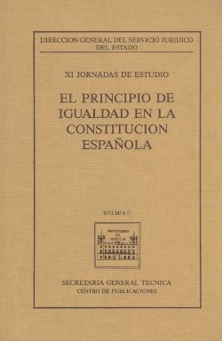 11 JORNADAS ESTUDIO PRINCIPIO IGUALDAD CONSTITUCIÓN ESPAÑOLA. (T.1)