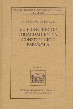 11 JORNADAS ESTUDIO PRINCIPIO IGUALDAD CONSTITUCIÓN ESPAÑOLA. (T.2)