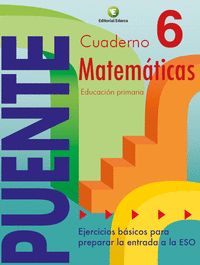PUENTE, MATEMÁTICAS, 6 EDUCACIÓN PRIMARIA, 3 CICLO. CUADERNO