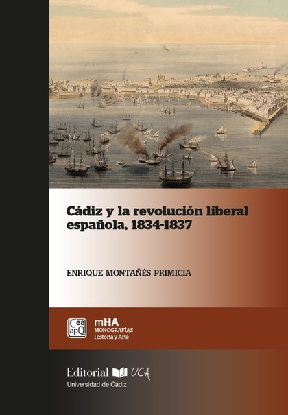 CÁDIZ  Y  LA  REVOLUCIÓN  LIBERAL  ESPAÑOLA,  1834-1837.