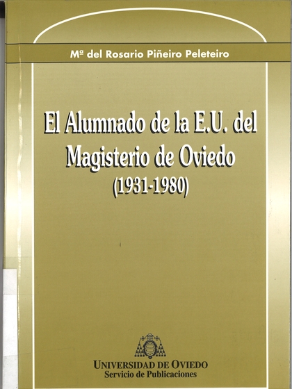 EL ALUMNADO DE LA E.U. DEL MAGISTERIO DE OVIEDO (1931-1980)
