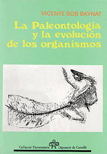 LA PALEONTOLOGÍA Y LA EVOLUCIÓN DE LOS ORGANISMOS : LOS VEGETALES, LOS ANIMALES,