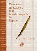 DICCIONARIO BIBLIOGRÁFICO DE LA METALEXICOGRAFÍA DEL ESPAÑOL: (ORÍGENES-AÑO 2000)