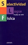 SELECTIVIDAD, FÍSICA, LOGSE. PRUEBAS DE 1999