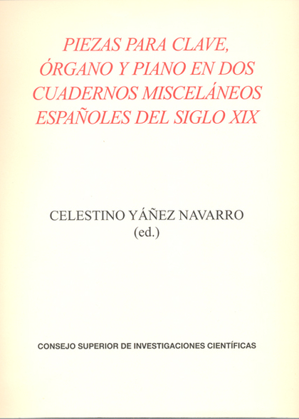 PIEZAS PARA CLAVE, ÓRGANO Y PIANO EN DOS CUADERNOS MISCELÁNEOS ESPAÑOLES DEL SIG