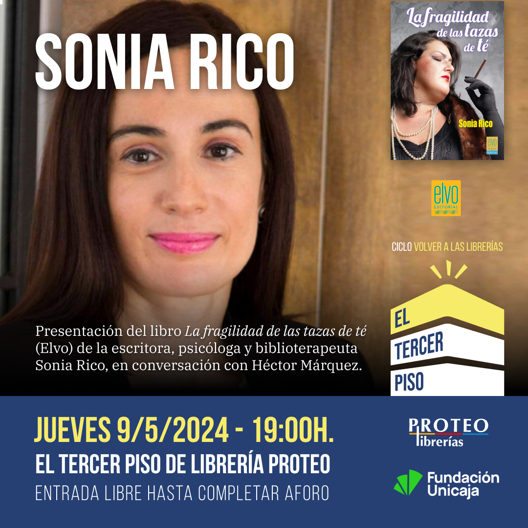 Presentación del libro La fragilidad de las tazas de té (Elvo) de la escritora, psicóloga y biblioterapeuta Sonia Rico, en conversación con Héctor Márquez.