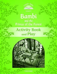 CLASSIC TALES 3. BAMBI. ACTIVITY BOOK AND PLAY