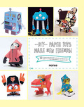-DIY- PAPER TOYS. MAKE NEW FRIENDS!.