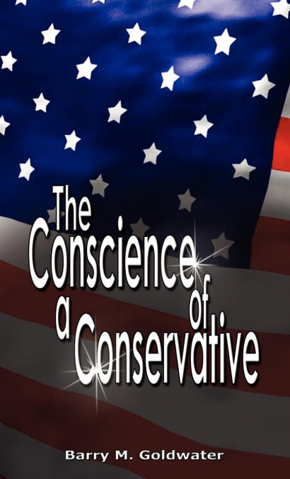 CONSCIENCE OF A CONSERVATIVE