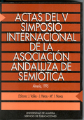 ACTAS V SIMPOSIO INTERNACIONAL ASOC.ANDALUZA SEMIOTICA