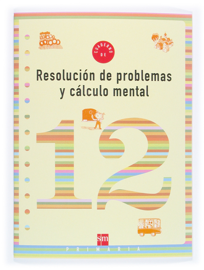 RESOLUCIÓN DE PROBLEMAS Y CÁLCULO MENTAL 12, EDUCACIÓN PRIMARIA