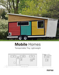 MOBILE HOMES. TRANSPORTABLE, TINY, LIGHTWEIGHT.