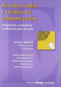 JOVENES,AULAS Y MEDIOS DE COMUNICACION:PROPUESTAS Y PRACTICAS MEDIATIC