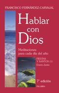 HABLAR CON DIOS VI. FIESTAS Y SANTOS (1)                                        ENERO-JUNIO