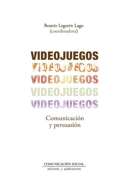 VIDEOJUEGOS. COMUNICACIÓN Y PERSUASIÓN