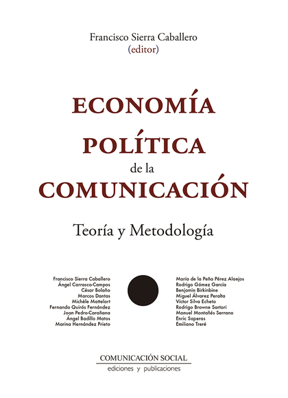 ECONOMÍA POLÍTICA DE LA COMUNICACIÓN. TEORÍA Y METODOLOGÍA