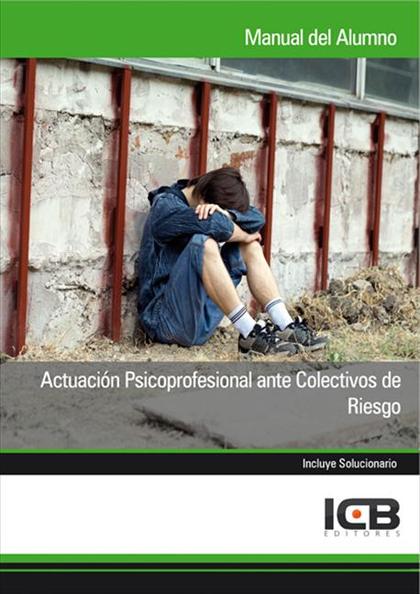 ACTUACIÓN PSICOPROFESIONAL ANTE COLECTIVOS DE RIESGO