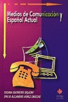 MEDIOS DE COMUNICACION Y ESPAÑOL ACTUAL