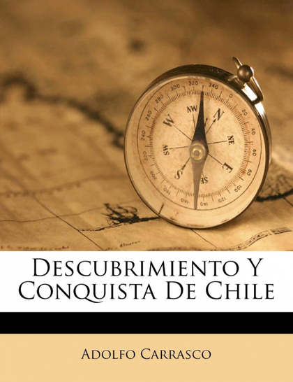 DESCUBRIMIENTO Y CONQUISTA DE CHILE