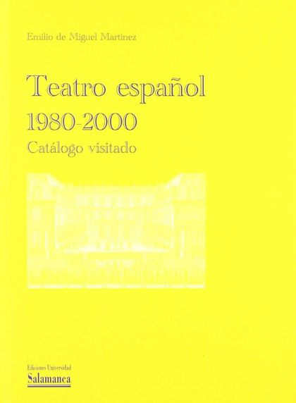 TEATRO ESPAÑOL: 1980-2000. CATÁLOGO VISITADO