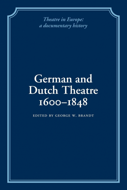 GERMAN AND DUTCH THEATRE, 1600 1848