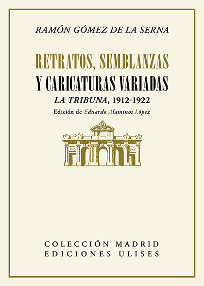 RETRATOS, SEMBLANZAS Y CARICATURAS VARIADAS. LA TRIBUNA, 1912-1922