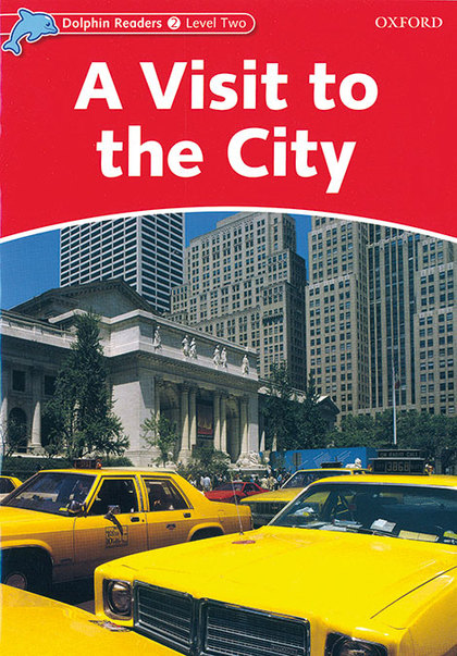 DOLPHIN READERS 2. A VISIT TO THE CITY. INTERNATIONAL EDITION