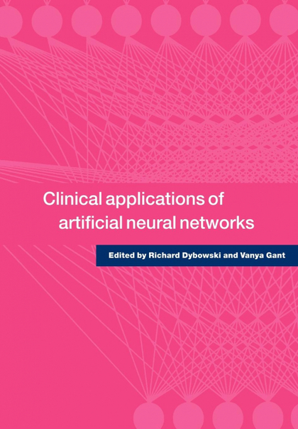 CLINICAL APPLICATIONS OF ARTIFICIAL NEURAL NETWORKS