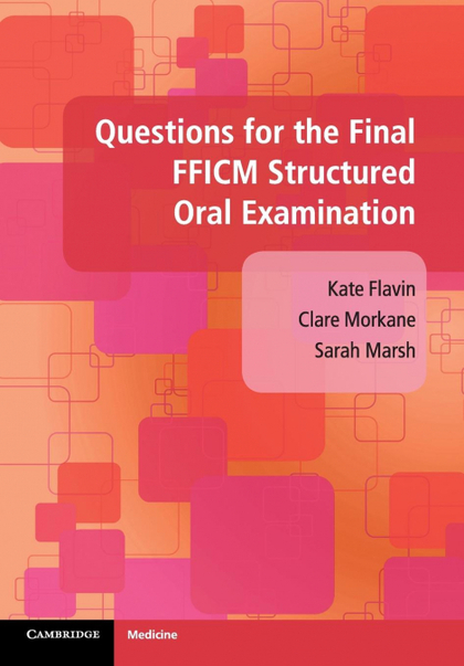 QUESTIONS FOR THE FINAL FFICM STRUCTURED ORAL EXAMINATION