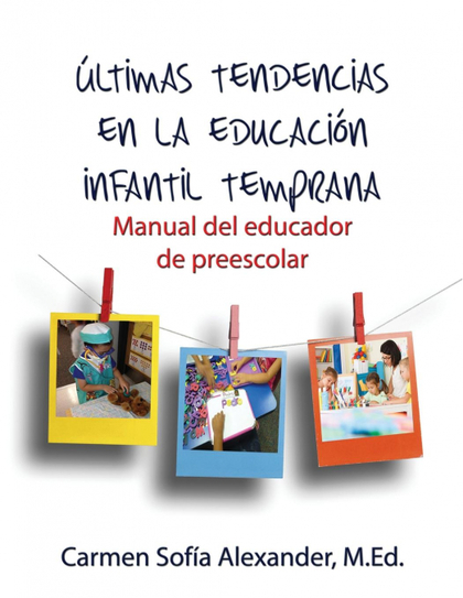 ÚLTIMAS TENDENCIAS EN LA EDUCACIÓN INFANTIL TEMPRANA MANUAL DEL EDUCADOR DE PREE