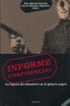 INFORME CONFIDENCIAL: LA FIGURA DEL DETECTIVE EN EL GÉNERO NEGRO : II CONGRESO DE NOVELA Y CINE