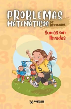 PROBLEMAS MATEMÁTICOS DE HERMANOS. SUMAS CON LLEVADAS
