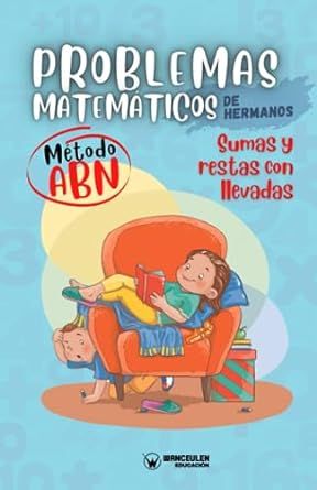 PROBLEMAS MATEMÁTICOS DE HERMANOS. MÉTODO ABN. RESTAS Y SUMAS CON LLEVADAS