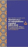 MARRUECOS Y EL COLONIALISMO ESPAÑOL (1859-1912): DE LA GUERRA DE ÁFRIC