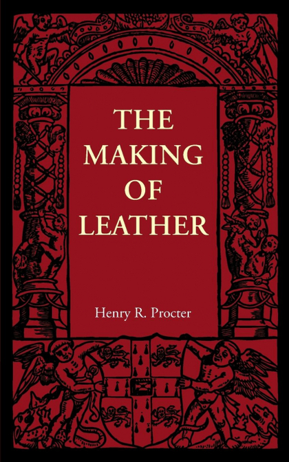 THE MAKING OF LEATHER