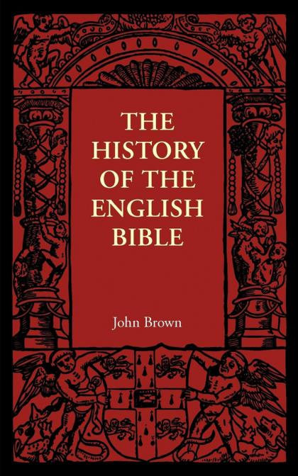 THE HISTORY OF THE ENGLISH BIBLE