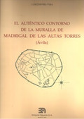 EL AUTÉNTICO CONTORNO DE LA MURALLA DE MADRIGAL DE LAS ALTAS TORRES (ÁVILA)