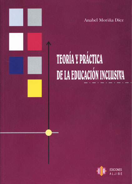 TEORÍA Y PRÁCTICA DE LA EDUCACIÓN INCLUSIVA