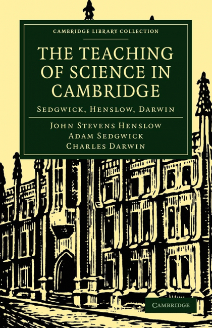 THE TEACHING OF SCIENCE IN CAMBRIDGE