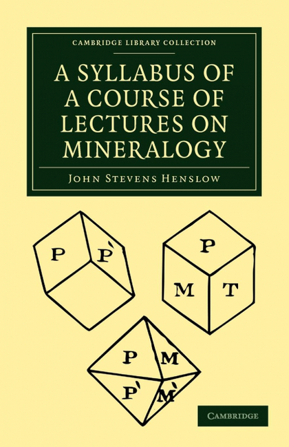 A SYLLABUS OF A COURSE OF LECTURES ON MINERALOGY