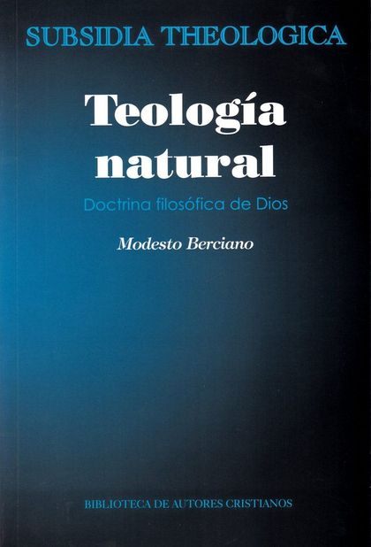 TEOLOGÍA NATURAL. DOCTRINA FILOSÓFICA DE DIOS