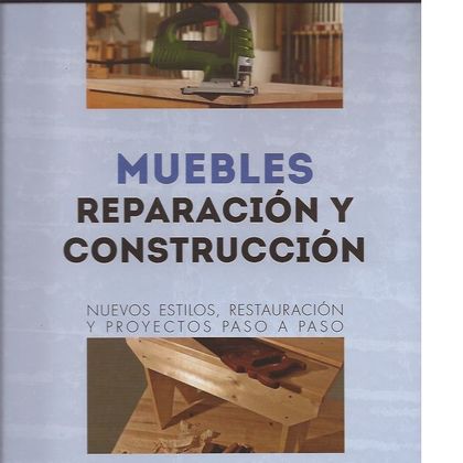MUEBLES : REPARACIÓN Y CONSTRUCCIÓN