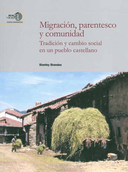 MIGRACIÓN, PARENTESCO Y COMUNIDAD : TRADICIÓN Y CAMBIO SOCIAL EN UN PUEBLO CASTE