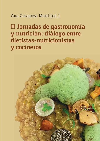 II JORNADAS DE GASTRONOMÍA Y NUTRICIÓN: DIÁLOGO ENTRE DIETISTAS-NUTRICIONISTAS Y
