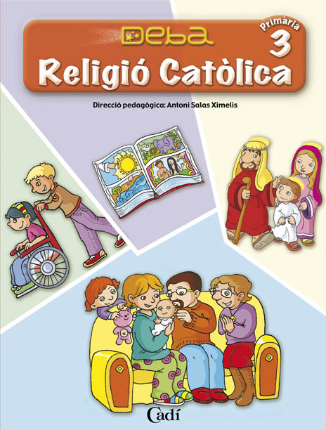 RELIGIÓ CATÓLICA 3º PRIMÀRIA. PROJECTE DEBA