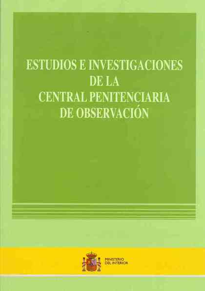ESTUDIOS E INVESTIGACIÓNES DE LA CENTRAL PENITENCIARIA DE OBSERVACIÓN