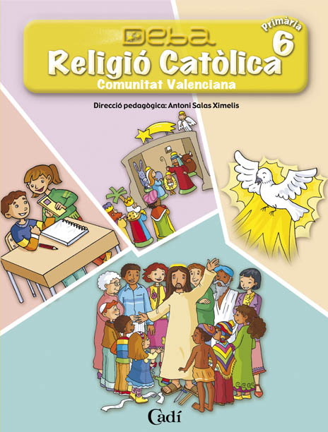 RELIGIÓ CATÓLICA 6º PRIMÀRIA. PROJECTE DEBA. COMUNITAT VALENCIANA