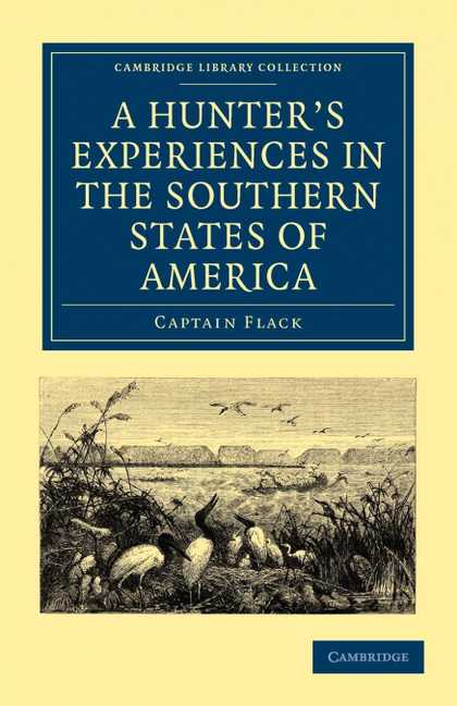 A HUNTER´S EXPERIENCES IN THE SOUTHERN STATES OF AMERICA