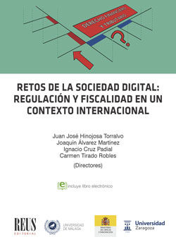 RETOS DE LA SOCIEDAD DIGITAL. REGULACIÓN Y FISCALIDAD EN UN CONTEXTO INTERNACIONAL
